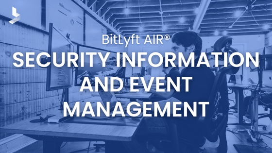 BitLyft_AIR_Security_Information_and_Event_Management
