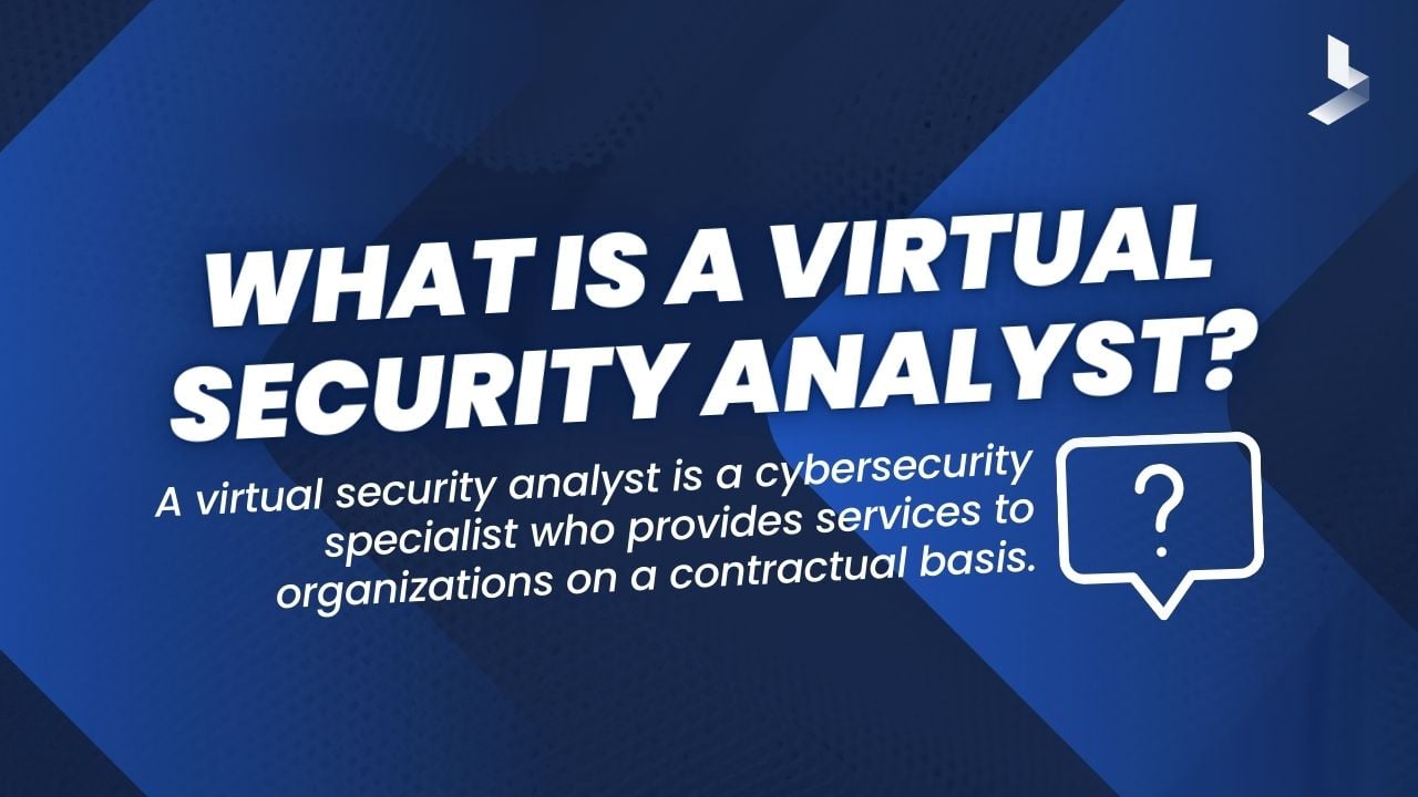 What is a Virtual Security Analyst