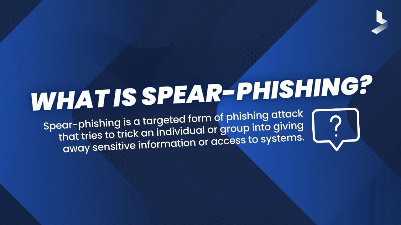 What is spear phishing